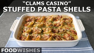 "Clams Casino" Stuffed Pasta Shells | Food Wishes