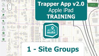 CalTrap Trapper App Training - 01 - Site Groups(Multi-Site) Caltrap Trapper App Training