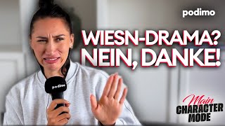WIESN-DRAMA? Ohne mich... | Main Character Mode – Realtalk mit Samira | Podimo