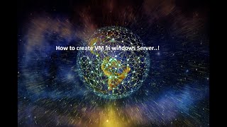 How to Create Virtual Machine on Windows Server 2016 Hyper-V