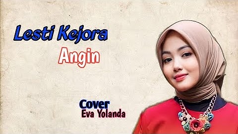 ANGIN - LESTI KEJORA | COVER EVA YOLANDA (LIRIK LAGU)