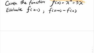 3.1.4 Evaluating a Function at (x+a).  Difference Quotient (f(x+h)-f(x))/h