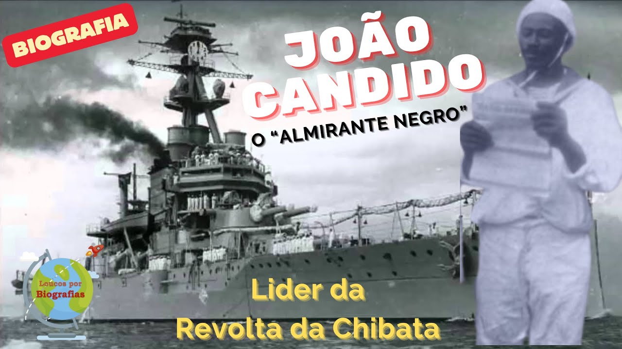 Biografia do Marinheiro JOAO CANDIDO - "O Almirante Negro" - Líder da ...