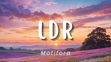 LDR  - Motifora (Lirik)