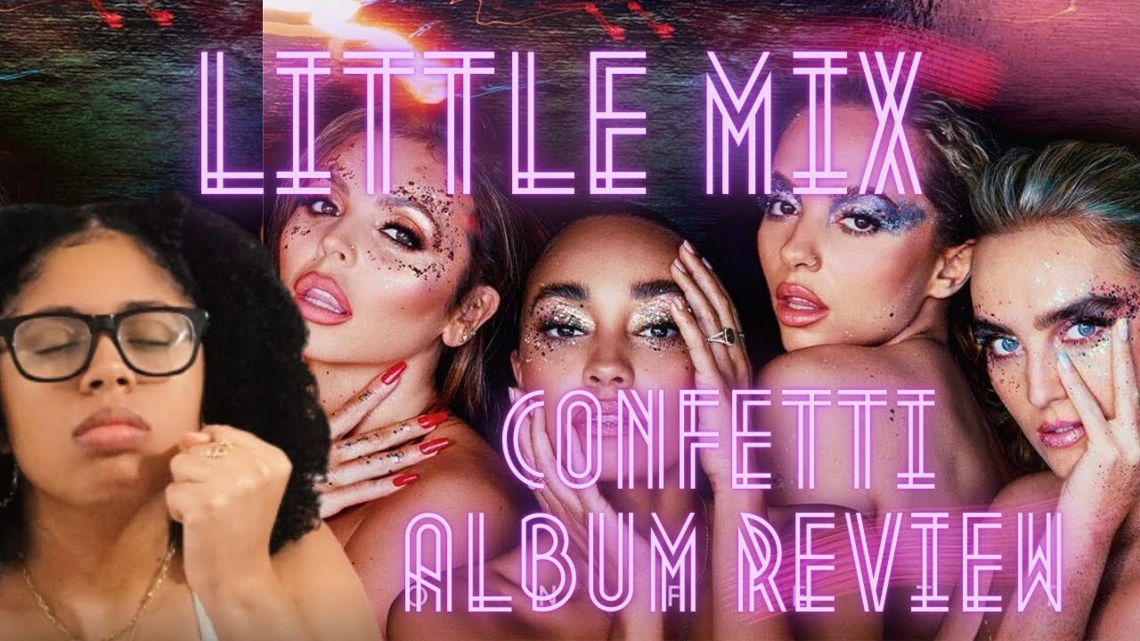 LITTLE MIX CONFETTI ALBUM REVIEW AND RANKING LITTLEMIX CONFETTI 
