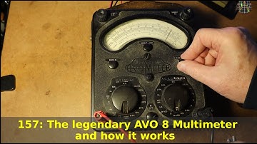 157 - The legendary AVO 8 Multimeter and how it works