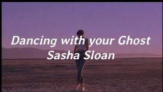 Sasha Sloan - Dancing with your Ghost (lyrics) Resimi