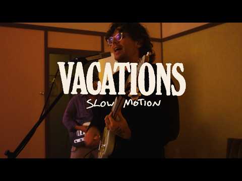 Vacations - Slow Motion (Live from the Motel)
