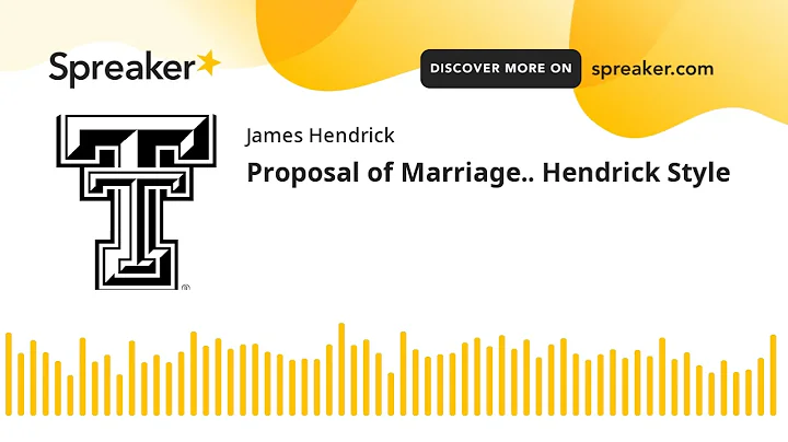 Proposal of Marriage.. Hendrick Style