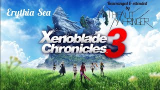 Xenoblade Chronicles 3 : Erythia Sea ~ Day (Rearranged & Extended)