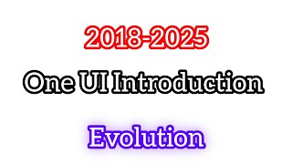 One UI introductions evolution (2018-2025) (HD 60)