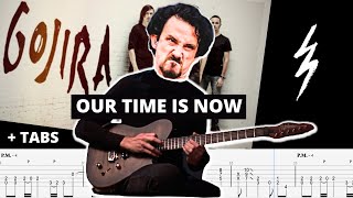 GOJIRA - Our Time Is Now (Cover) + TABS Screen w/ Tapping & Solo