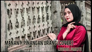 LUSIANA - MANANTI PINANGAN URANG (Cover) #Vannyvabiola #CoverLaguMinang #manantipinanganurang