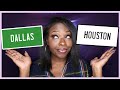 SHOULD I MOVE TO DALLAS OR HOUSTON?! |Pros & Cons Of Dallas VS Houston