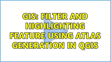 GIS: Filter and highlighting feature using Atlas Generation in QGIS