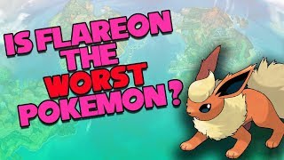 Is Flareon The Worst Pokemon?