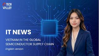 Vietnam Semiconductor Industry From Manufacturing Hub To Global Rd Center