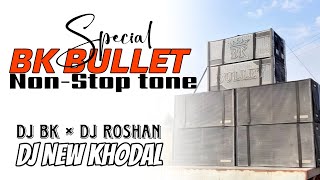 SPECIAL BK BULLET TIMLI // NON STOP TIMLI SONG TONE // DJ BK BULLET FT DJ NEW KHODAL