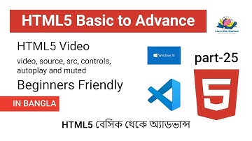 HTML5 Video Tag Explained | How to Add Videos to Your Website | Bangla Tutorial (Part-25)
