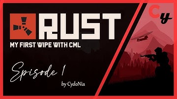 My First Wipe With CML | Episode 1 | Rust