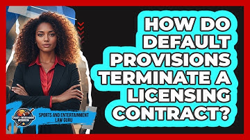 How Do Default Provisions Terminate a Licensing Contract?