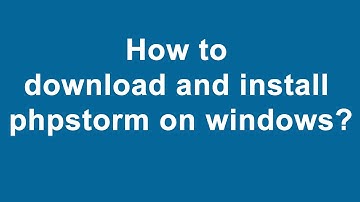How to download and install phpstorm on windows?