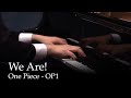 We Are! - One Piece OP1 [Piano]