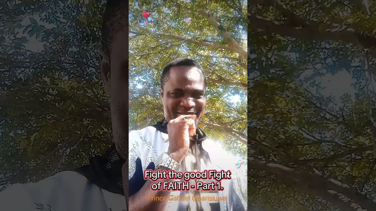 Fight the good Fight of FAITH - Part 1. 