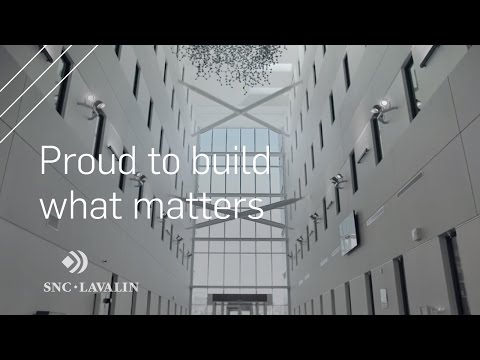 SNC-Lavalin | Proud to build what matters