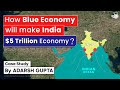 How blue economy will make india 5 trillion economy indias blue diplomacy  upsc gs3 economy