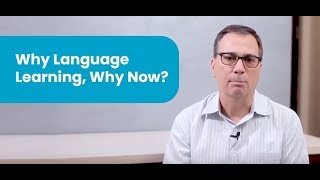 Why Language Learning, Why now? • goFLUENT