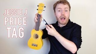 Price Tag  - Jessie J (Ukulele Tutorial)