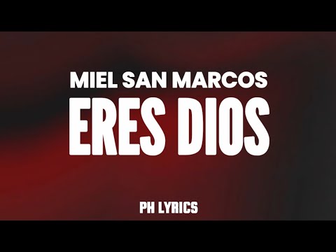 ERES DIOS - MIEL SAN MARCOS 25 AÑOS (letra) | ph lyrics 