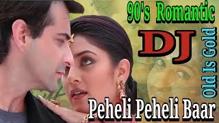 Peheli Peheli Baar || Sirf Tum (1999) | Old Is Gold Song || Hindi Dj Song 2018