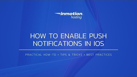 How to Enable Push Notifications in iOS