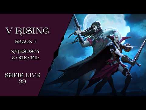 07/10/2026 - "🧛‍♀️ AL: V Rising Season 3: Invaders of Oakveil 🧛‍♀️" 39