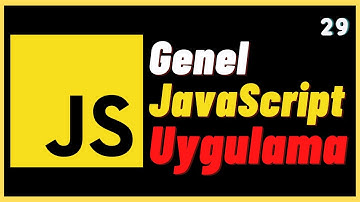 Genel JavaScript Uygulama - Ders 29