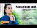 PHI NHUNG HAY NHẤT 2021 | LIÊN KHÚC CÒN THƯƠNG RAU ĐẮNG MỌC SAU HÈ | NỔI DA GÀ KHI NGHE GIỌNG CA NÀY