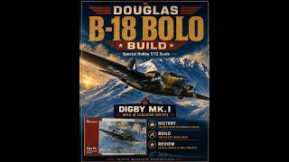 Building Canada’s Forgotten U-Boat Hunter — 1/72 Douglas Digby Mk.I Bolo