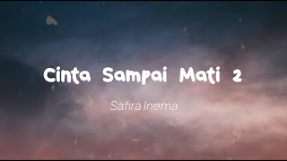 Download Lagu Safira Inema - Cinta Sampai Mati 2 (Lirik) MP3