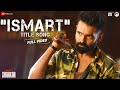Ismart Title Song Full Video ISmart Shankar Ram Pothineni Nidhhi Agerwal Nabha Natesh Ismart Title Song Full Video ISmart Shankar Ram Pothineni Nidhhi Agerwal Nabha Natesh