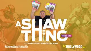A Shaw Thing - Saturday 23 May 2026 - Hollywoodbets Scottsville