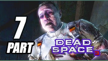 Dead Space 3 Walkthrough Gameplay Part 7