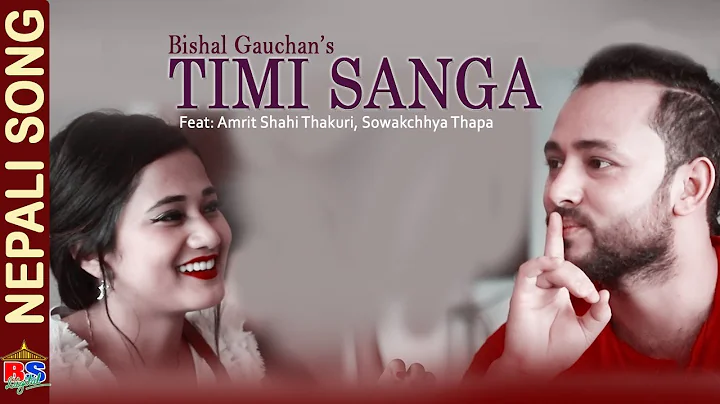 Bishal gauchan's Timi Sanga | New Song-2018/2075 |...
