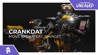 Crankdat - Move Back (feat. Savage) [Monstercat Release]