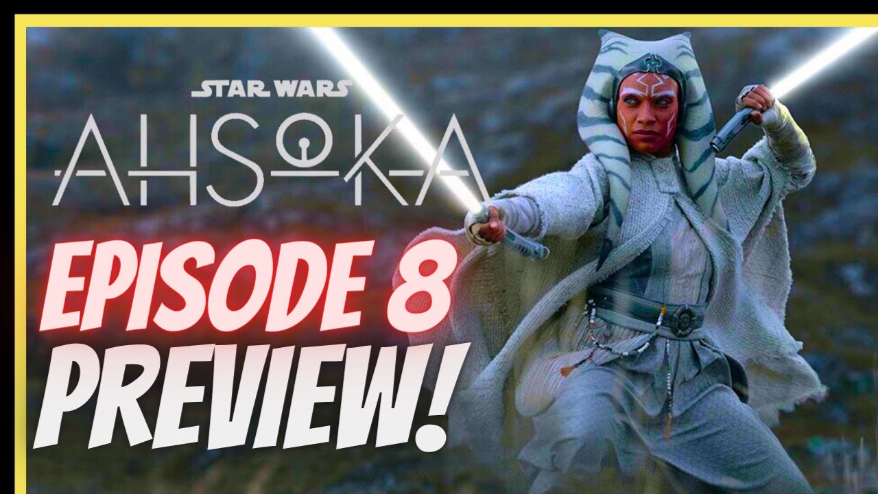 Ahsoka Episode 8 Preview Star Wars The Ahsoka Series Season 1 Finale ...