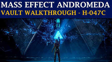 Mass Effect Andromeda Walkthrough: H-047C Vault