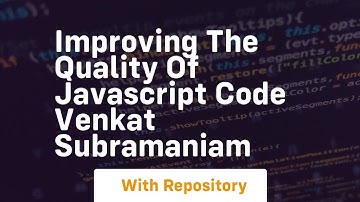Improving the quality of javascript code venkat subramaniam