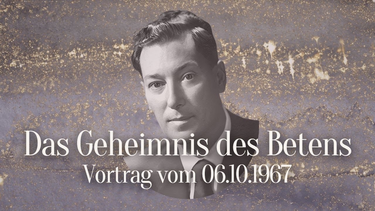 #18 Warum du falsch betest – Die Wahrheit über Manifestation! (Neville Goddard vom 06.10.1967)