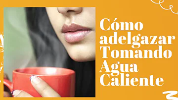 ¿Beber agua caliente ayuda a adelgazar?